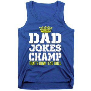 Dad Joke Champ Bad Puns How Eye Roll Funny Dad Joke Fathers Gift Tank Top