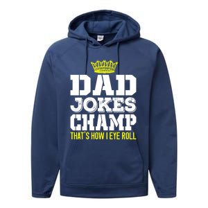 Dad Joke Champ Bad Puns How Eye Roll Funny Dad Joke Fathers Gift Performance Fleece Hoodie