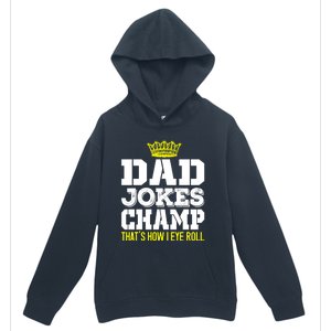 Dad Joke Champ Bad Puns How Eye Roll Funny Dad Joke Fathers Gift Urban Pullover Hoodie