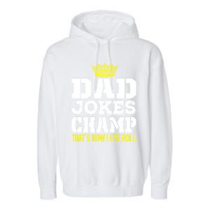 Dad Joke Champ Bad Puns How Eye Roll Funny Dad Joke Fathers Gift Garment-Dyed Fleece Hoodie