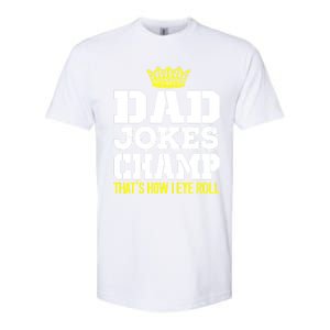 Dad Joke Champ Bad Puns How Eye Roll Funny Dad Joke Fathers Gift Softstyle CVC T-Shirt