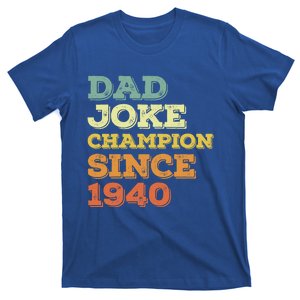 Dad Joke Champion Since 1940 Funny Gift Birthday Fathers Day Cool Gift T-Shirt