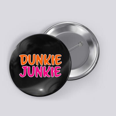 Dunkie Junkie Donut And Coffee Lover Button