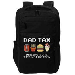 Dad Joke Dad Tax Making Sure Its Not P.O.I.S.O.N Fathers Day Impact Tech Backpack