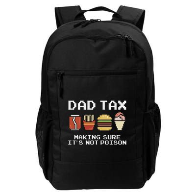 Dad Joke Dad Tax Making Sure Its Not P.O.I.S.O.N Fathers Day Daily Commute Backpack