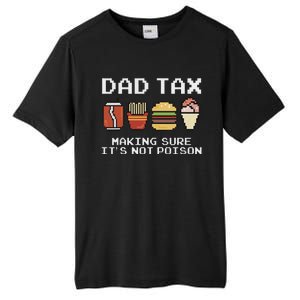 Dad Joke Dad Tax Making Sure Its Not P.O.I.S.O.N Fathers Day Tall Fusion ChromaSoft Performance T-Shirt