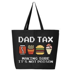 Dad Joke Dad Tax Making Sure Its Not P.O.I.S.O.N Fathers Day 25L Jumbo Tote