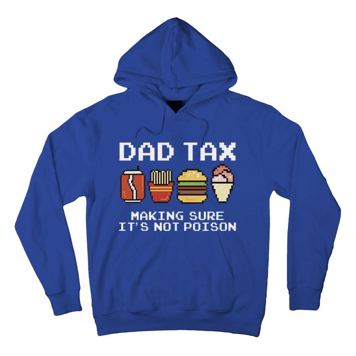 Dad Joke Dad Tax Making Sure Its Not P.O.I.S.O.N Fathers Day Hoodie