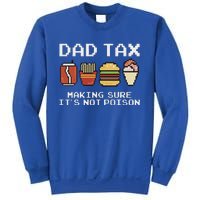 Dad Joke Dad Tax Making Sure Its Not P.O.I.S.O.N Fathers Day Sweatshirt