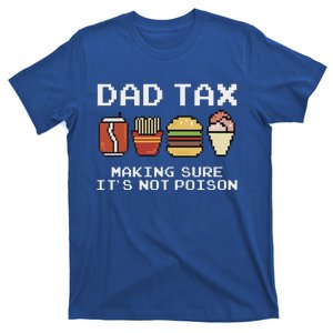 Dad Joke Dad Tax Making Sure Its Not P.O.I.S.O.N Fathers Day T-Shirt