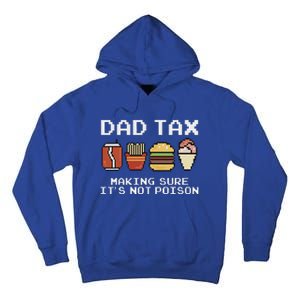 Dad Joke Dad Tax Making Sure Its Not P.O.I.S.O.N Fathers Day Tall Hoodie