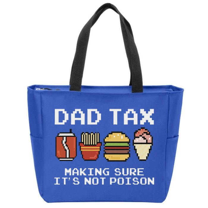 Dad Joke Dad Tax Making Sure Its Not P.O.I.S.O.N Fathers Day Zip Tote Bag