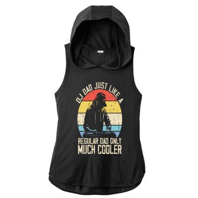 Disc Jockey Dad Like A Regular Dad But Cooler Dj Fathers Day Ladies PosiCharge Tri-Blend Wicking Draft Hoodie Tank