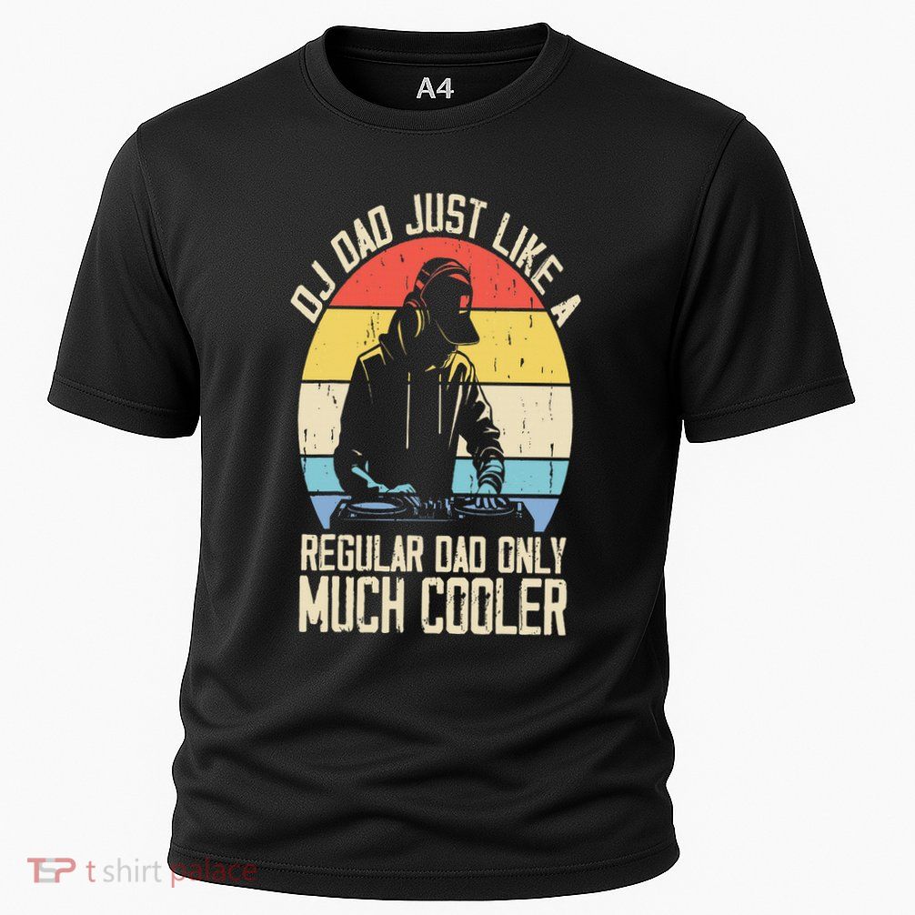 Disc Jockey Dad Like A Regular Dad But Cooler Dj Fathers Day Performance Shirt
