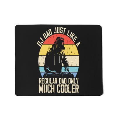 Disc Jockey Dad Like A Regular Dad But Cooler Dj Fathers Day Mousepad