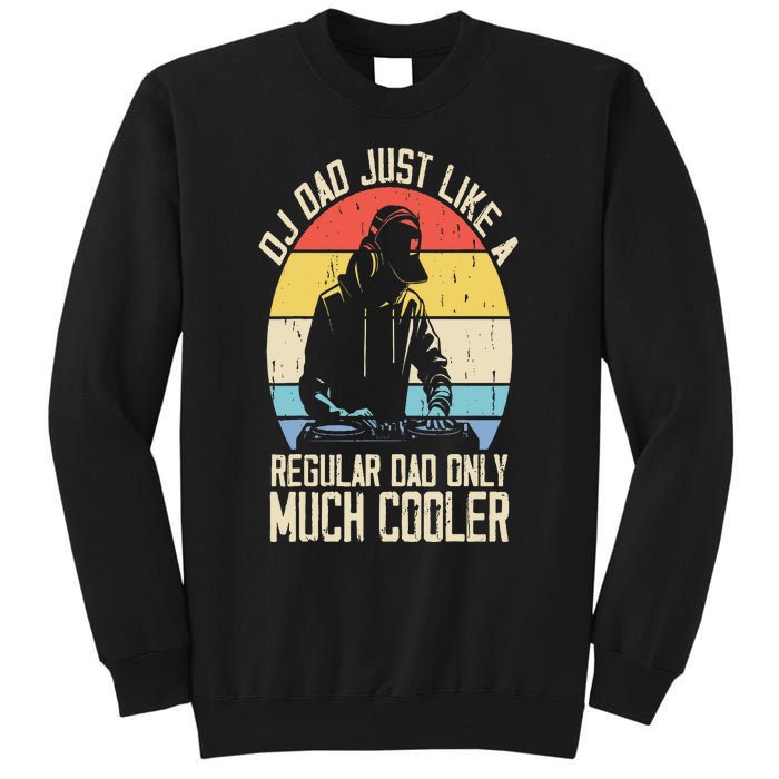 Disc Jockey Dad Like A Regular Dad But Cooler Dj Fathers Day Tall Sweatshirt