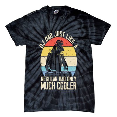 Disc Jockey Dad Like A Regular Dad But Cooler Dj Fathers Day Tie-Dye T-Shirt