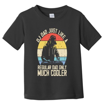 Disc Jockey Dad Like A Regular Dad But Cooler Dj Fathers Day Toddler T-Shirt