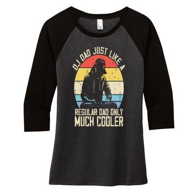 Disc Jockey Dad Like A Regular Dad But Cooler Dj Fathers Day Women's Tri-Blend 3/4-Sleeve Raglan Shirt