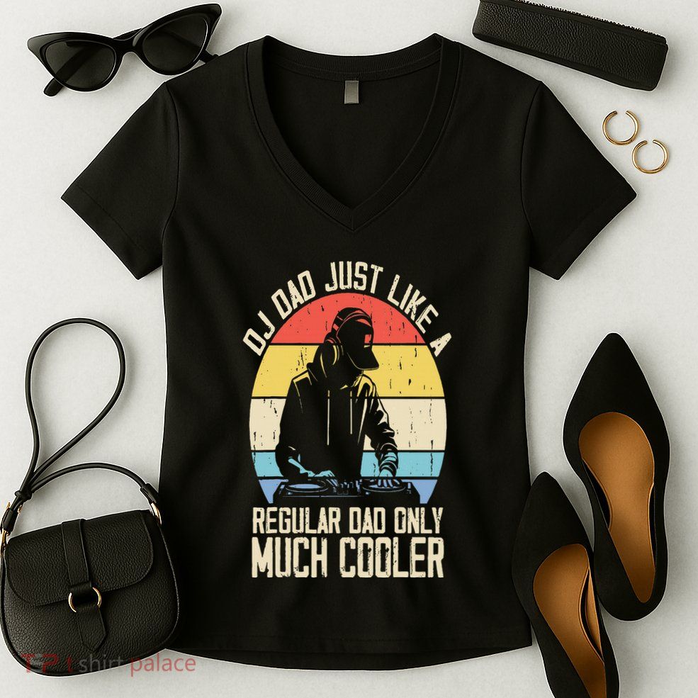 Disc Jockey Dad Like A Regular Dad But Cooler Dj Fathers Day Women's V-Neck T-Shirt