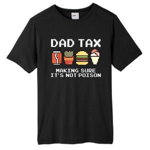 Dad Joke Dad Tax Making Sure Its Not Fathers Day Tall Fusion ChromaSoft Performance T-Shirt