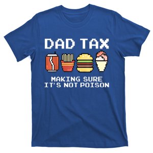 Dad Joke Dad Tax Making Sure Its Not Fathers Day T-Shirt