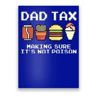 Dad Joke Dad Tax Making Sure Its Not Fathers Day Poster