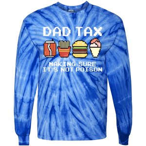 Dad Joke Dad Tax Making Sure Its Not Fathers Day Tie-Dye Long Sleeve Shirt