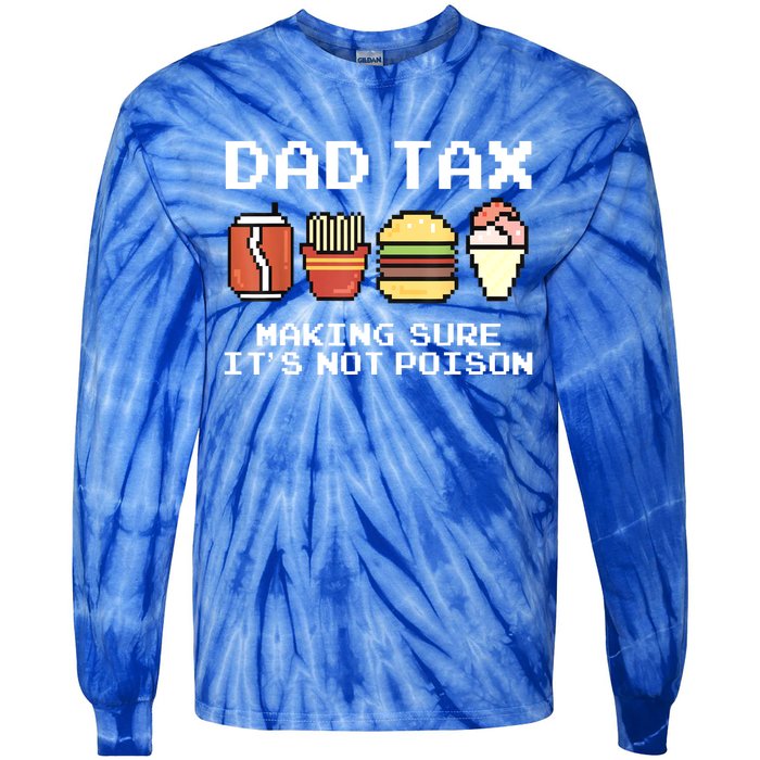 Dad Joke Dad Tax Making Sure Its Not Fathers Day Tie-Dye Long Sleeve Shirt