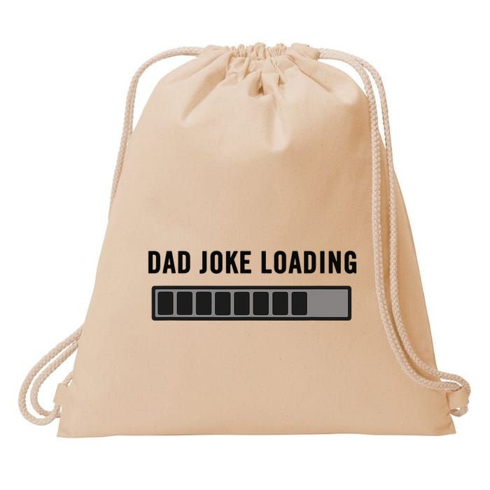 Dad Joke Design Funny Dad Joke Loading Father's Day Drawstring Bag