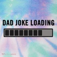 Dad Joke Design Funny Dad Joke Loading Father's Day Legacy Tie Dye Trucker Hat