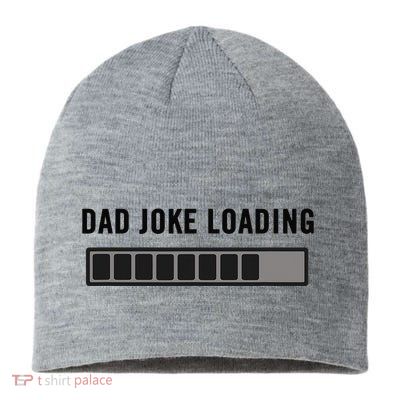 Dad Joke Design Funny Dad Joke Loading Father's Day Sustainable Beanie