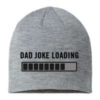 Dad Joke Design Funny Dad Joke Loading Father's Day Sustainable Beanie