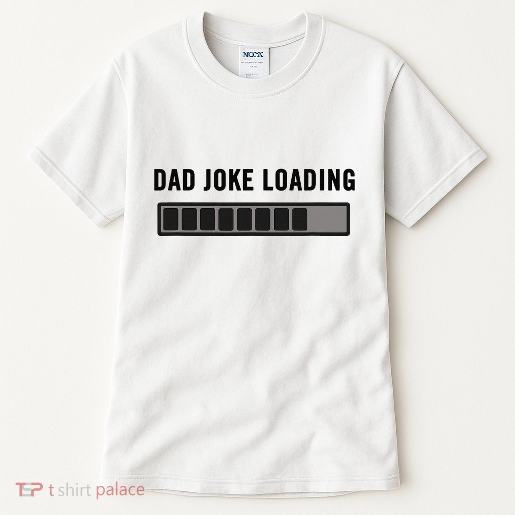 Dad Joke Design Funny Dad Joke Loading Father's Day Tall T-Shirt