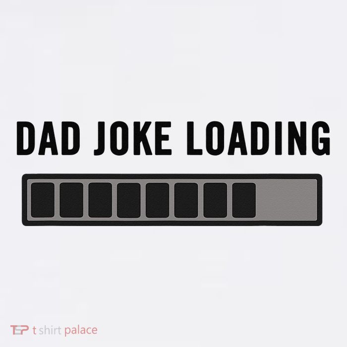 Dad Joke Design Funny Dad Joke Loading Father's Day Tall T-Shirt
