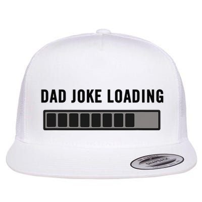 Dad Joke Design Funny Dad Joke Loading Father's Day Flatbill Hat