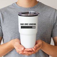 Dad Joke Design Funny Dad Joke Loading Father's Day Tumbler