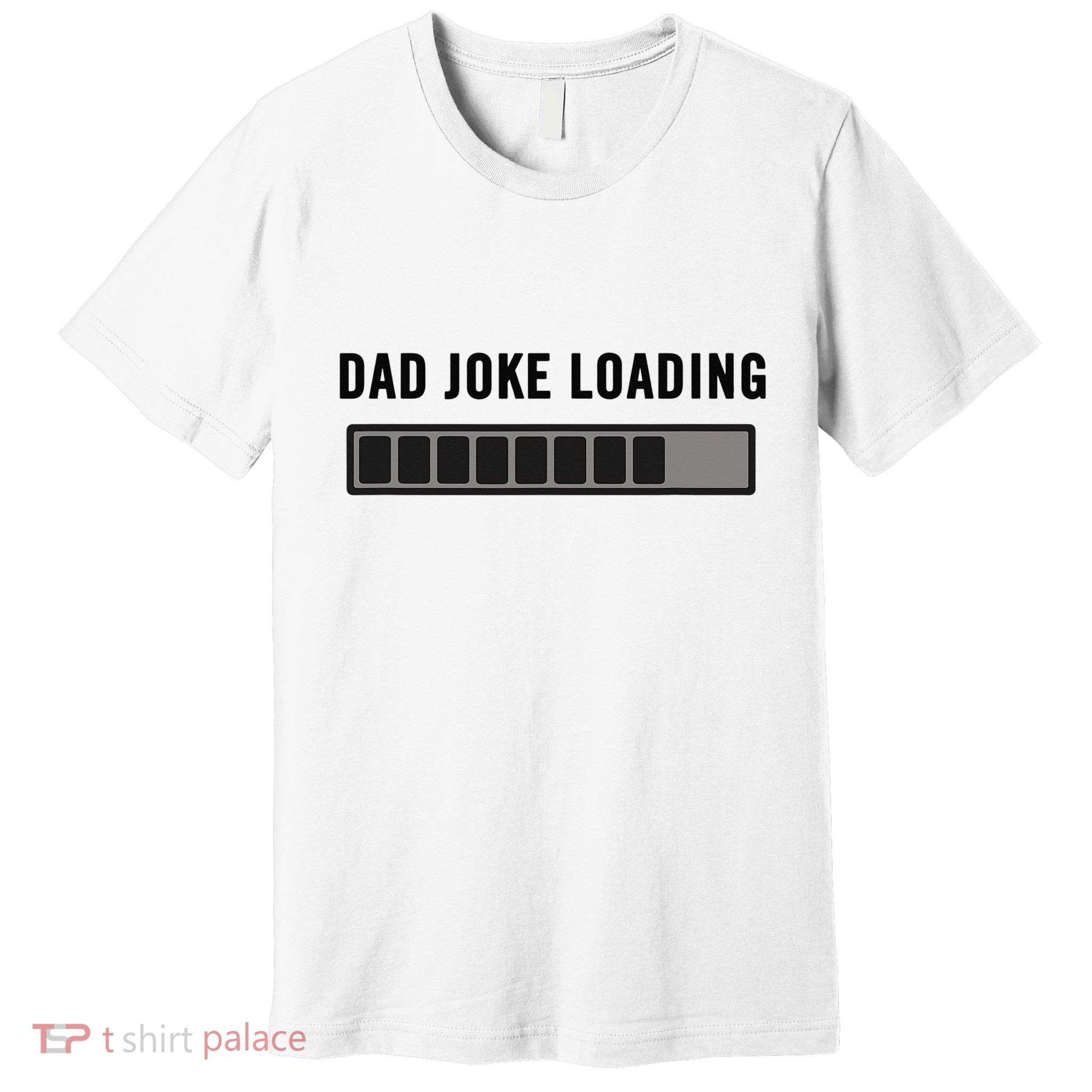 Dad Joke Design Funny Dad Joke Loading Father's Day Premium T-Shirt