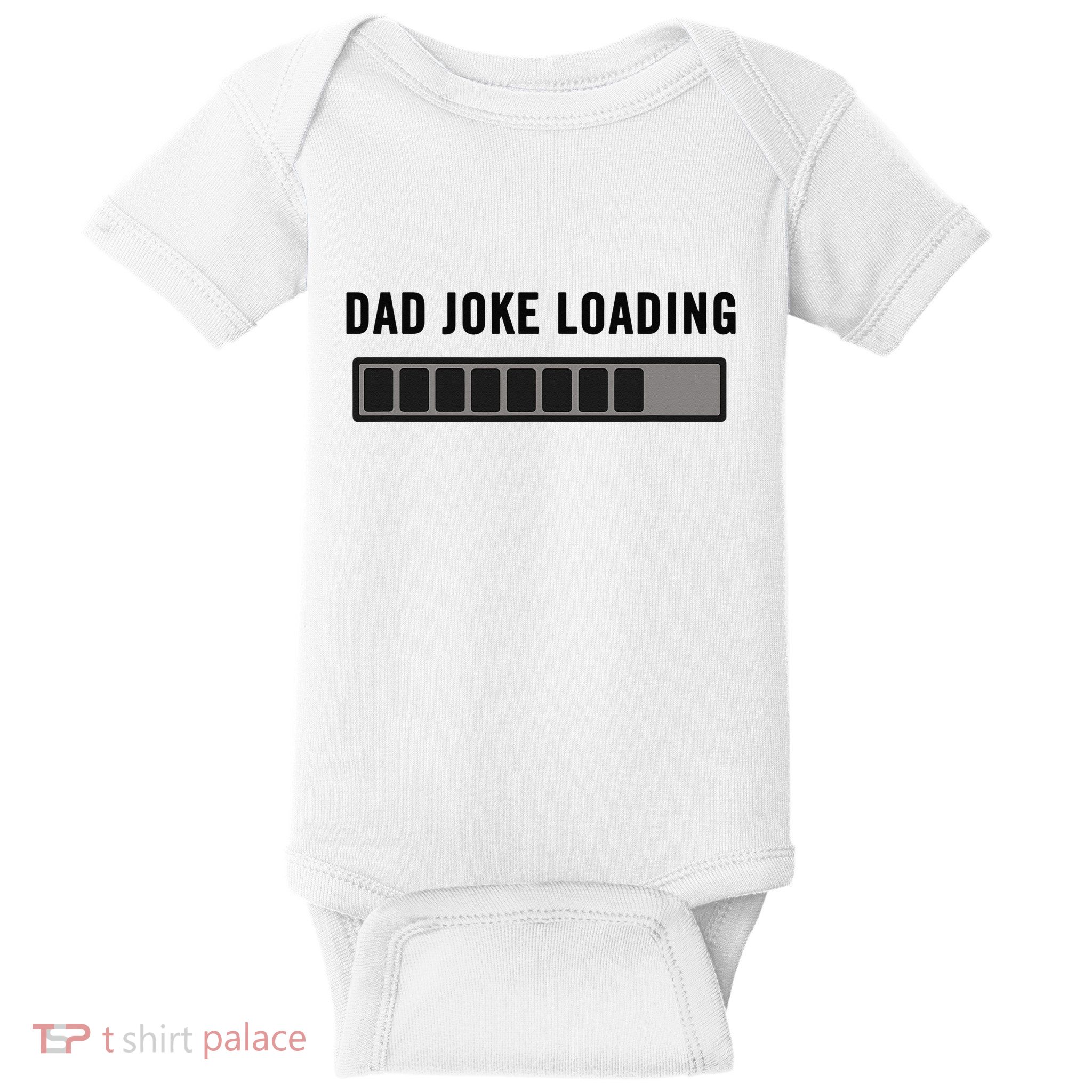Dad Joke Design Funny Dad Joke Loading Father's Day Baby Bodysuit
