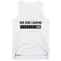 Dad Joke Design Funny Dad Joke Loading Father's Day Tank Top