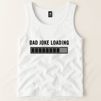 Dad Joke Design Funny Dad Joke Loading Father's Day Tank Top