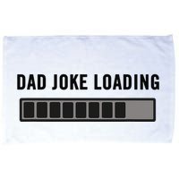 Dad Joke Design Funny Dad Joke Loading Father's Day Microfiber Hand Towel