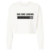 Dad Joke Design Funny Dad Joke Loading Father's Day Cropped Pullover Crew