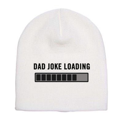 Dad Joke Design Funny Dad Joke Loading Father's Day Short Acrylic Beanie