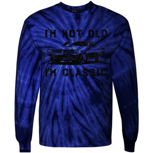 Dad Joke Design Funny Im Not Old Im Classic Fathers Day Tie-Dye Long Sleeve Shirt