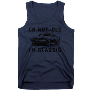 Dad Joke Design Funny Im Not Old Im Classic Fathers Day Tank Top