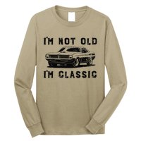 Dad Joke Design Funny Im Not Old Im Classic Fathers Day Long Sleeve Shirt