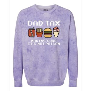 Dad Joke Dad Tax Making Sure Its Not Fathers Day Colorblast Crewneck Sweatshirt