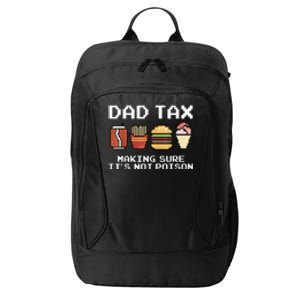 Dad Joke Dad Tax Making Sure Its Not Fathers Day City Backpack