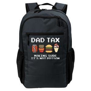 Dad Joke Dad Tax Making Sure Its Not Fathers Day Daily Commute Backpack